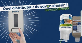 COMMENT CHOISIR LE DISTRIBUTEUR IDEAL POUR VOTRE SAVON INDUSTRIEL ?